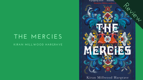 the mercies kiran millwood hargrave the mercies kiran millwood hargrave